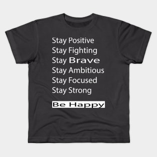 Stay Brave BE HAPPY T-Shirt Kids T-Shirt